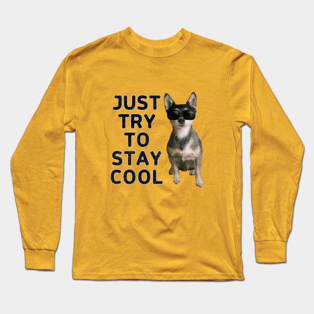 Just try to stay cool Long Sleeve T-Shirt by CleanRain3675